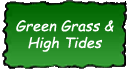 Green Grass and High Tides
